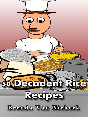 cover image of 50 Decadent Rice Recipes